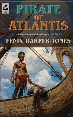 Pirate of Atlantis by Harper-Jones, Fenix M.