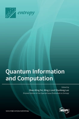 Quantum Information and Computation by Fei, Shao-Ming