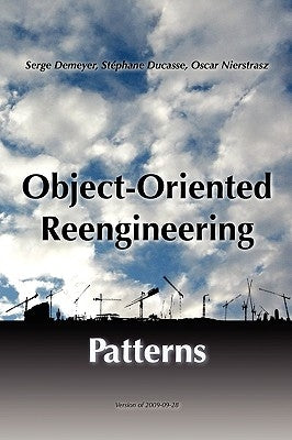 Object-Oriented Reengineering Patterns by Nierstrasz, Oscar