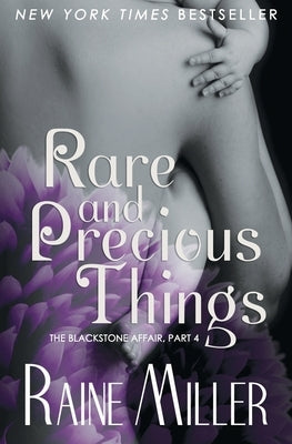 Rare and Precious Things: The Blackstone Affair, Part 4 by Miller, Raine