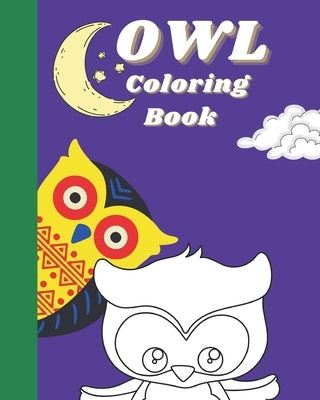 Owl Coloring Book: Cute Simple Owls to Color for Kids Ages 2-4 by Books, Carys An