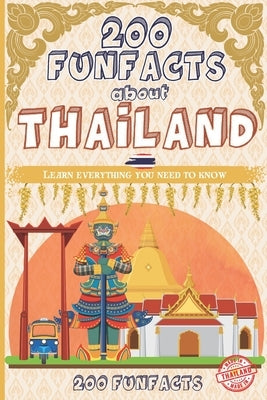 200 FunFacts about Thailand: Learn everything you need to know with this Thailand guide by Funfacts, 200