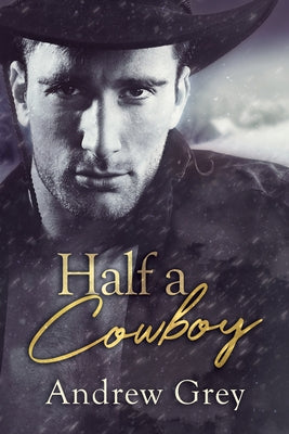 Half a Cowboy by Grey, Andrew