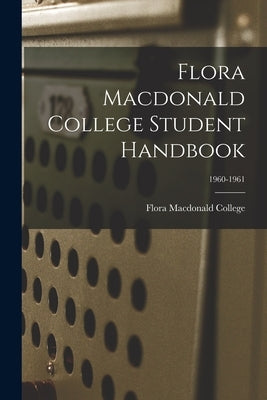 Flora Macdonald College Student Handbook; 1960-1961 by Flora MacDonald College