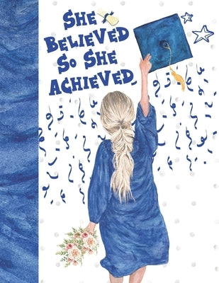 She Believed So She Achieved: Graduating Gift For Girls - Keepsake Autograph Signature Book For Memories And Friends To Write In by Scribblers, Krazed