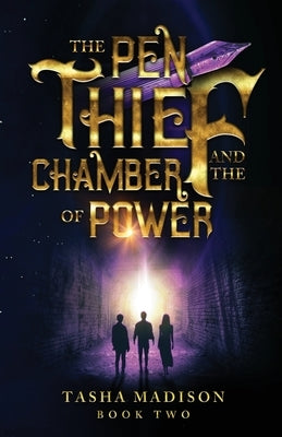 The Pen Thief and the Chamber of Power by Madison, Tasha