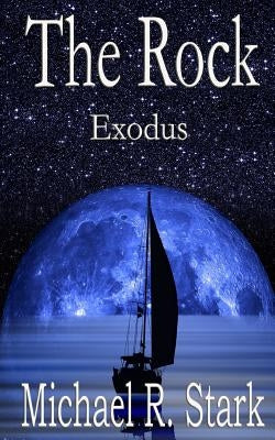 The Rock: Exodus by Stark, Michael R.