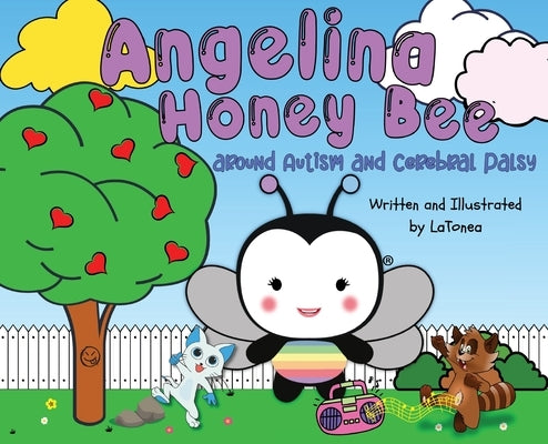 Angelina Honey Bee: around autism and cerebral palsy by Washington, Latonea