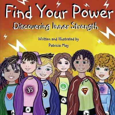 Find Your Power: Discovering Inner Strength by May, Patricia