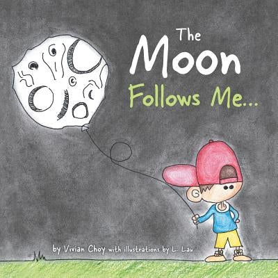 The Moon Follows Me... by Choy, Vivian