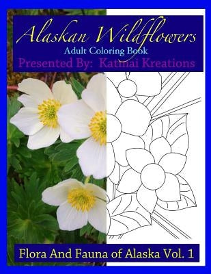 Alaskan Wildflowers: Adult Coloring Book by Vanwingerden, Karisse