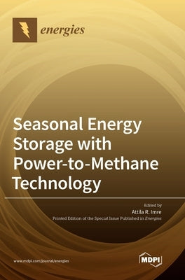 Seasonal Energy Storage with Power-to-Methane Technology by Imre, Attila R.