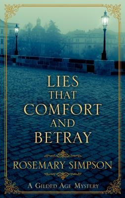 Lies That Comfort and Betray by Simpson, Rosemary