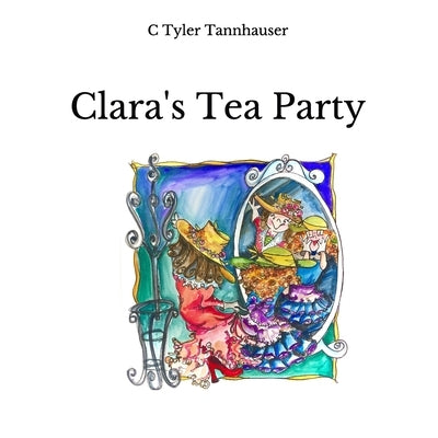 Clara's Tea Party by Tannhauser, C. Tyler