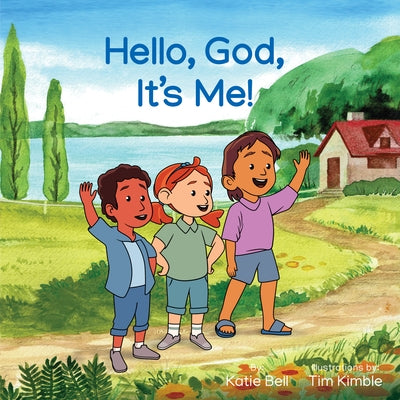 Hello, God, It's Me! by Bell, Caitlin