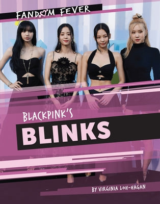 Blackpink's Blinks by Loh-Hagan, Virginia