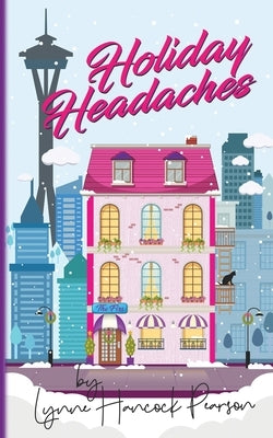 Holiday Headaches: A funny heart-warming feel-good romance by Pearson, Lynne Hancock