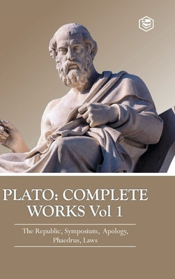 Plato: Complete Works Vol 1 (The Republic, Symposium, Apology, Phaedrus & Laws) (Hardcover Library Edition) by Plato