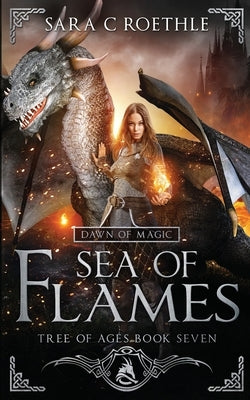 Dawn of Magic: Sea of Flames by Roethle, Sara C.