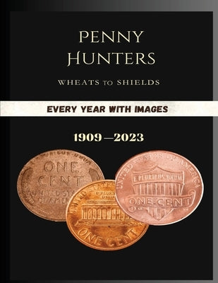 Penny Hunters: Wheats to Shields by Kangas, Kate