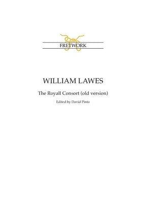 William Lawes: The Royall Consort (old version) by Lawes, William