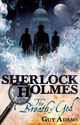 Sherlock Holmes: The Breath of God by Adams, Guy