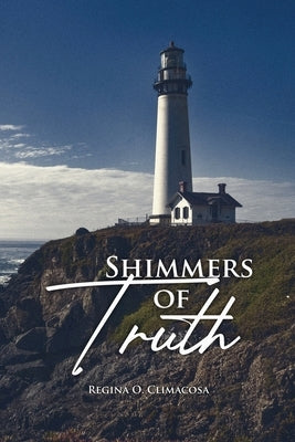 Shimmers of Truth by Climacosa, Regina O.