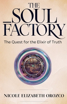 The Soul Factory by Orozco, Nicole Elizabeth