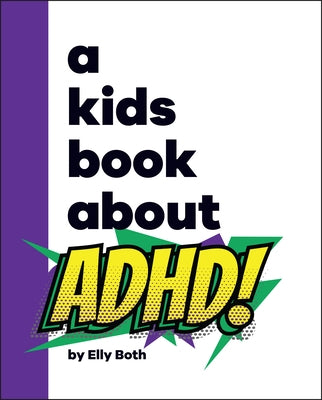 A Kids Book about ADHD by Both, Elly