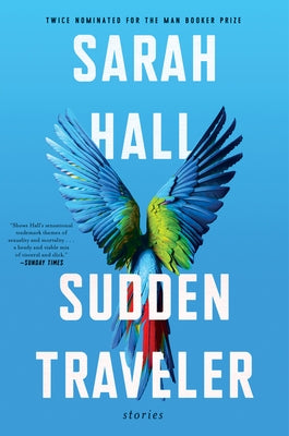 Sudden Traveler: Stories by Hall, Sarah