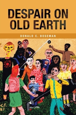 Despair on Old Earth by Boseman, Donald C.