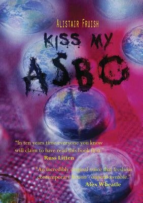 Kiss My ASBO by Fruish, Alistair