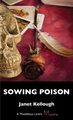 Sowing Poison: A Thaddeus Lewis Mystery by Kellough, Janet