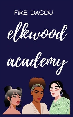 Elkwood Academy by Daodu, Olufike