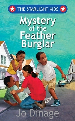 The Starlight Kids: Mystery of the Feather Burglar by Dinage, Jo