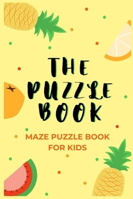 The Puzzle Book: Children's Maze Puzzle Book - 50 Maze Puzzles With Solutions by Publishing, Rompecabezas Puzzle Kids