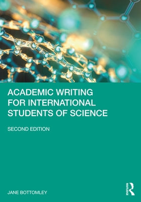 Academic Writing for International Students of Science by Bottomley, Jane