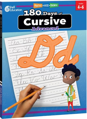 180 Days(tm) Cursive: Advanced: Practice, Assess, Diagnose by Shell Education