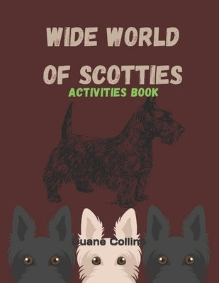 Wide World of Scotties Activities Book by Collins, Duane