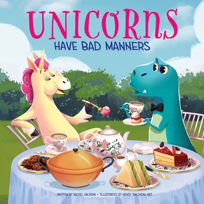 Unicorns Have Bad Manners by Halpern, Rachel