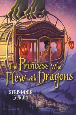 The Princess Who Flew with Dragons by Burgis, Stephanie