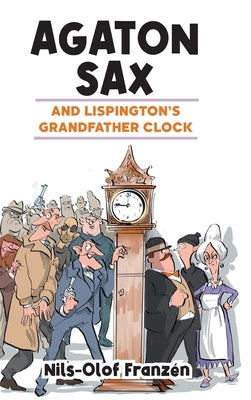 Agaton Sax and Lispington's Grandfather Clock by Franzén, Nils-Olof