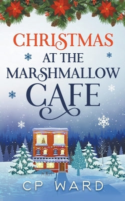 Christmas at the Marshmallow Cafe by Ward, Chris