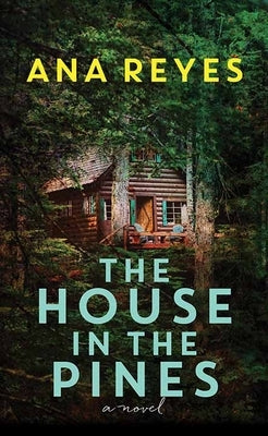 The House in the Pines by Reyes, Ana