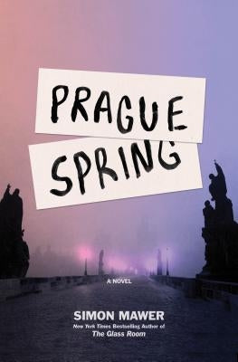 Prague Spring by Mawer, Simon