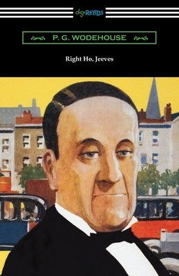 Right Ho, Jeeves by Wodehouse, P. G.