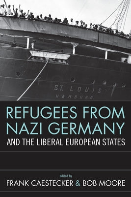 Refugees from Nazi Germany and the Liberal European States by Caestecker, Frank