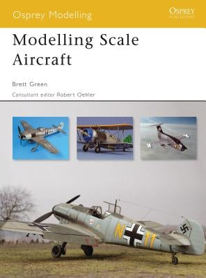 Modelling Scale Aircraft by Green, Brett