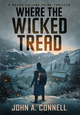 Where the Wicked Tread by Connell, John A.