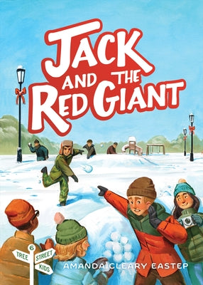 Jack & the Red Giant: Tree Street Kids (Book 6) Volume 6 by Cleary Eastep, Amanda